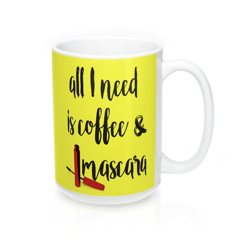All I need is coffee and mascara Quote Mug - Zuzi's