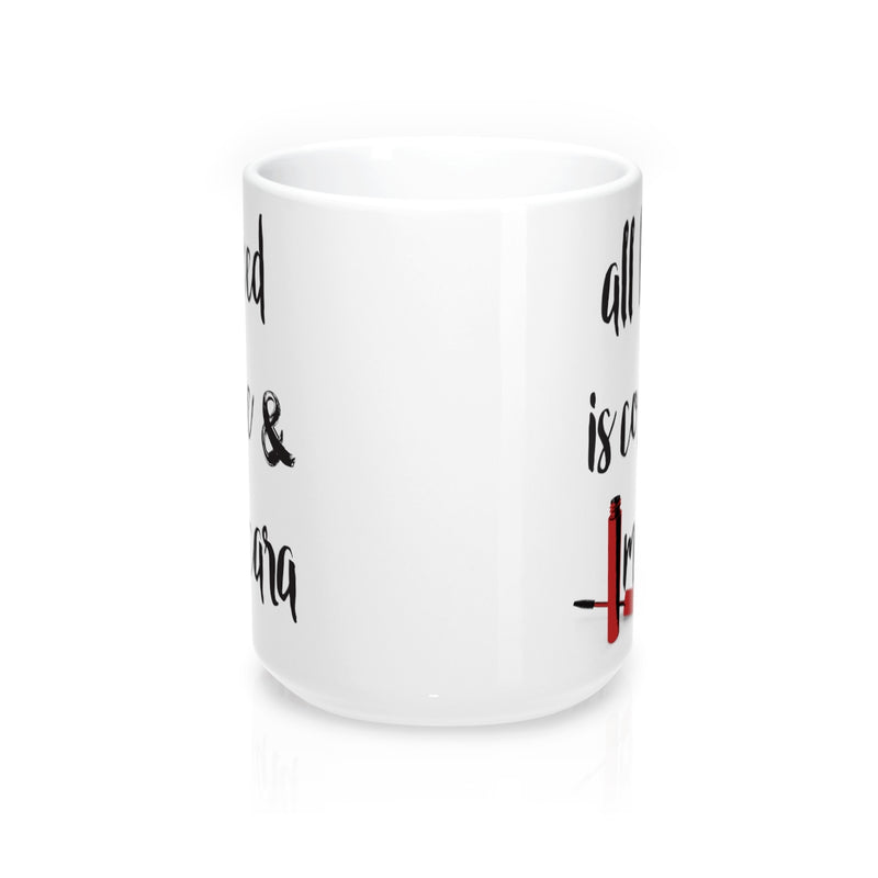 All I need is coffee and mascara Quote Mug - Zuzi's