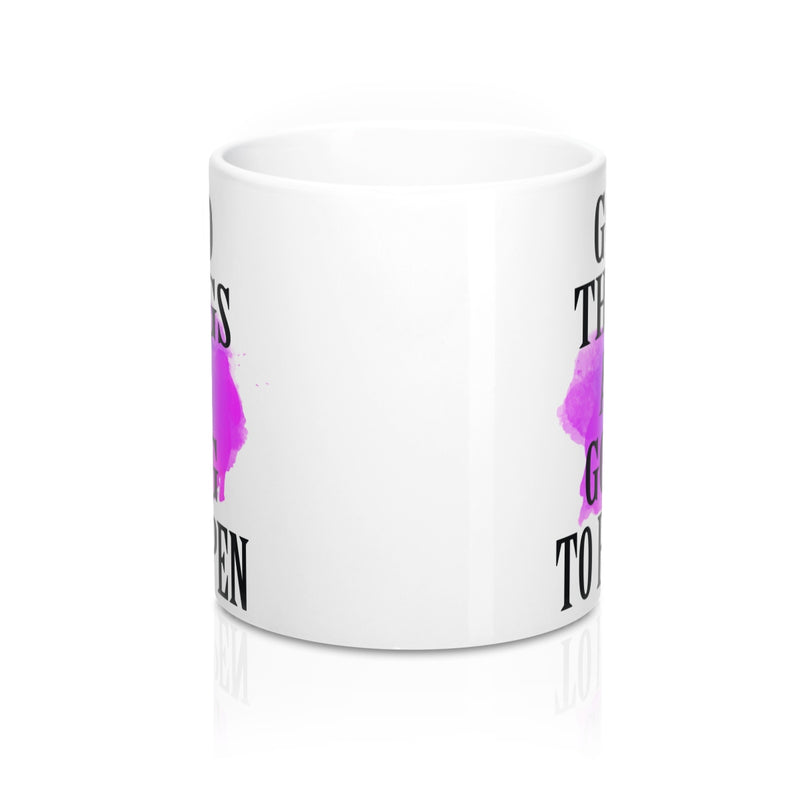 Good things are going to happen  Quote Mug - Zuzi's