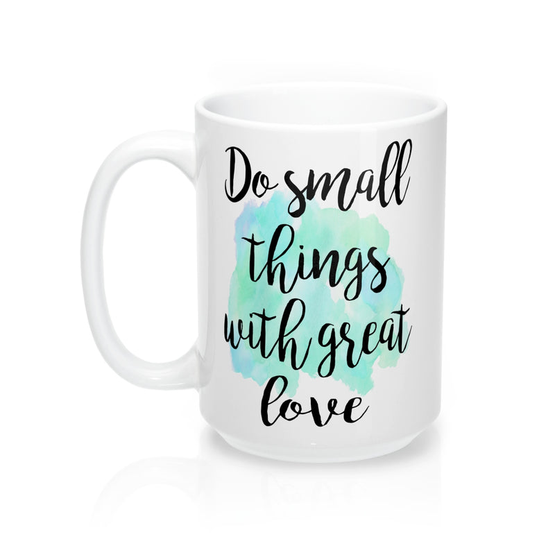 Do small things with great love Mother Teresa  Quote Mug - Zuzi's