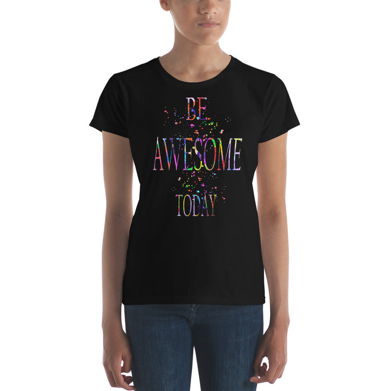 Be Awesome Today Quote Women's T-shirt - Zuzi's