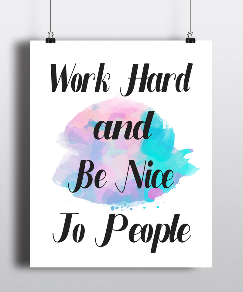 Work Hard And Be Nice To People Inspirational Quote Art Print - Unframed - Zuzi's