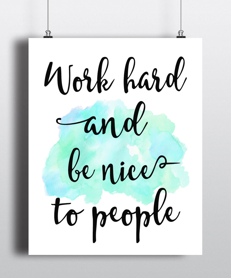 Work Hard And Be Nice To People Inspirational Quote Art Print - Unframed - Zuzi's